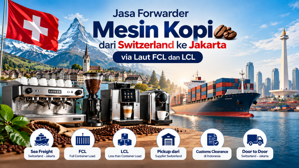 Jasa Import Mesin Kopi Switzerland ke Jakarta